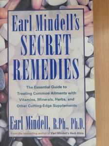 Ph. D. Earl Mindell - Earl Mindell's Secret Remedies [antikvár]