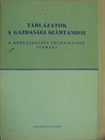Dr. Pap András - Táblázatok a gazdasági számtanhoz [antikvár]
