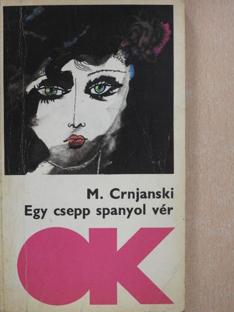 Milos Crnjanski - Egy csepp spanyol vér (dedikált példány) [antikvár]