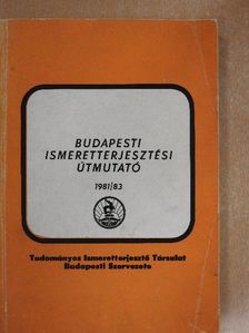 Budapesti Ismeretterjesztési Útmutató 1981/83 [antikvár]