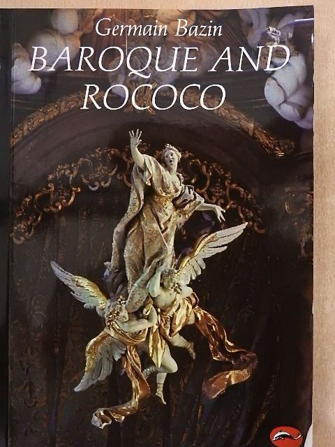 Germain Bazin - Baroque and rococo [antikvár]