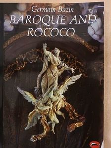Germain Bazin - Baroque and rococo [antikvár]