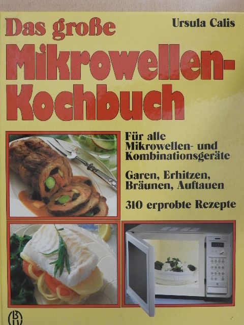 Ursula Calis - Das große Mikrowellen-Kochbuch [antikvár]