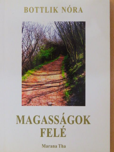 Bottlik Nóra - Magasságok felé [antikvár]