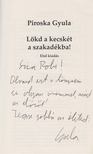 PIROSKA GYULA - Lökd a kecskét a szakadékba! (dedikált) [antikvár]