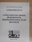 Dr. Belyó Pál - A fogyasztási cikkek beszerzési és értékesítési piacának helyzete [antikvár]