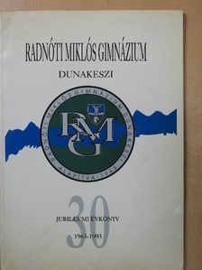 Radnóti Miklós Gimnázium Dunakeszi Jubileumi Évkönyv 1963-1993 (dedikált példány) [antikvár]