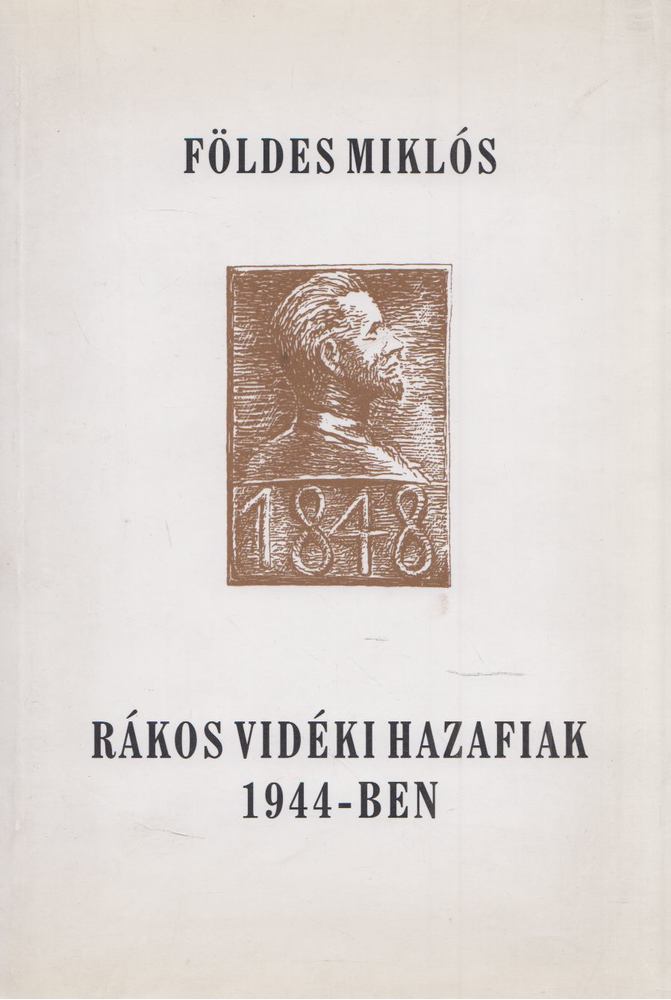 Földes Miklós - Rákos vidéki hazafiak 1944-ben [antikvár]