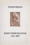 Földes Miklós - Rákos vidéki hazafiak 1944-ben [antikvár]