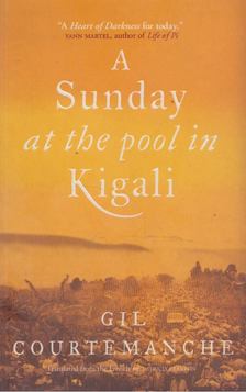 Gil Courtemanche - A Sunday at the Pool in Kigali [antikvár]