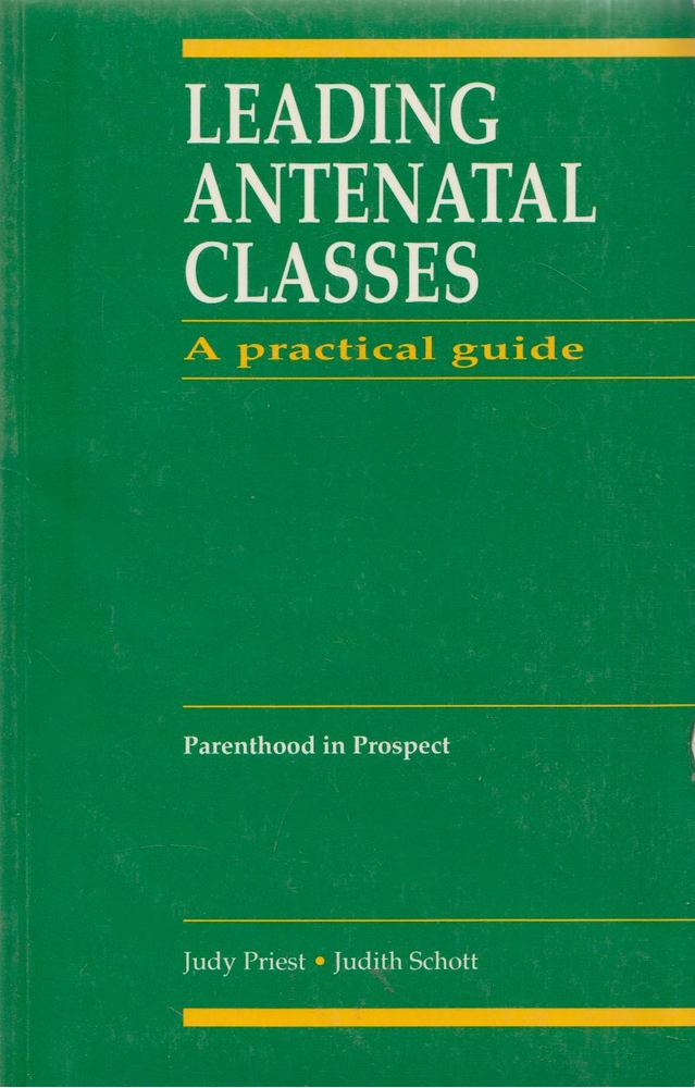 Judy Priest, Judith Schott - Leading Antenatal Classes [antikvár]