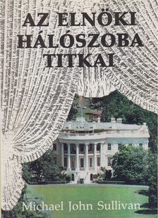 Az elnöki hálószoba titkai [antikvár]