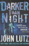 JOHN LUTZ - Darker Than Night [antikvár]