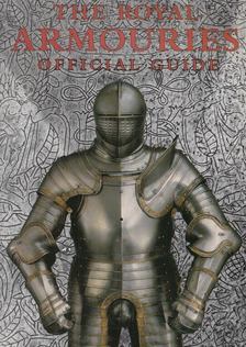 The Royal Armouries Official Guide [antikvár]