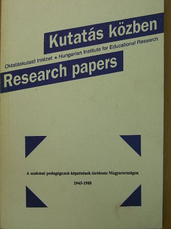 Ballér Endre - A szakmai pedagógusok képzésének története Magyarországon 1945-1988 [antikvár]