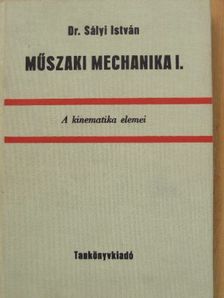 Dr. Sályi István - Műszaki mechanika I. [antikvár]