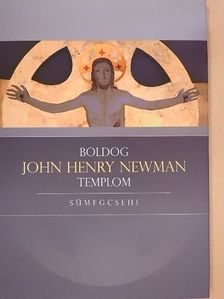 Barsi Balázs - Boldog John Henry Newman templom [antikvár]