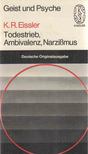 Kurt R. Eissler - Todestrieb, Ambivalenz, Narzißmus [antikvár]