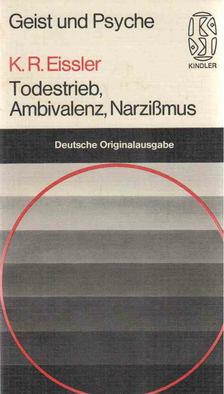 Kurt R. Eissler - Todestrieb, Ambivalenz, Narzißmus [antikvár]