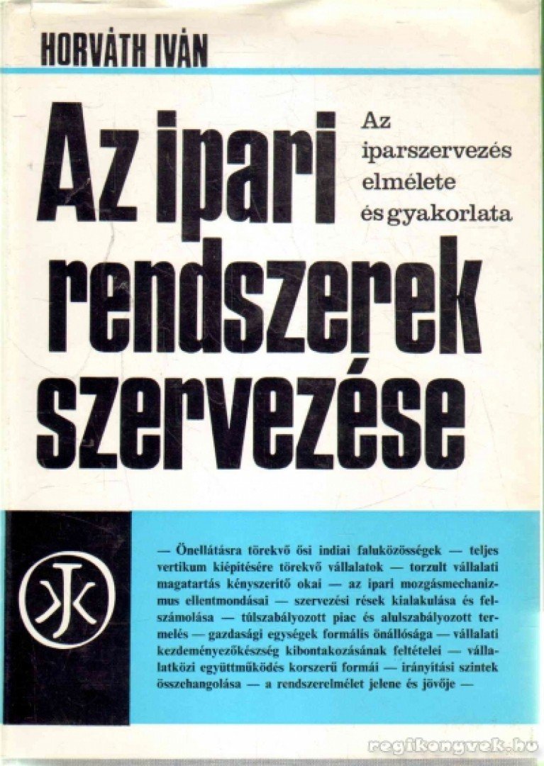 Horváth Iván - Az ipari rendszerek szervezése [antikvár]