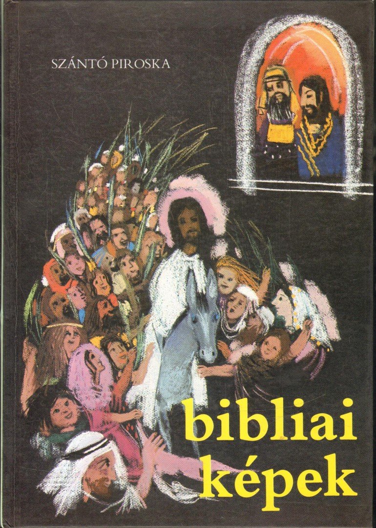 Szántó Piroska - Bibliai képek gyermekeknek [antikvár]