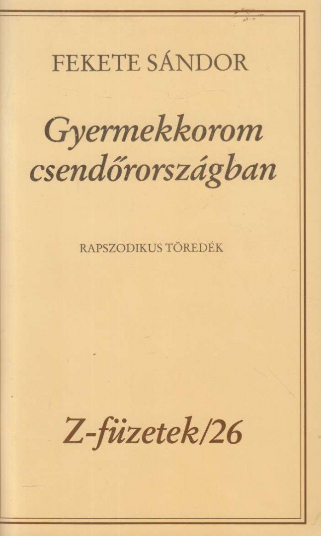 FEKETE SÁNDOR - Gyermekkorom csendőrországban [antikvár]