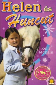 Kelly McKain - Helen és Huncut  - Pónitábor Naplók 1. [antikvár]