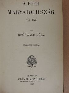 Grünwald Béla - A régi Magyarország [antikvár]