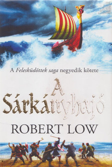 Robert Low - A Sárkányhajó [antikvár]