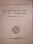 Útmutató a könyvtár használói számára [antikvár]