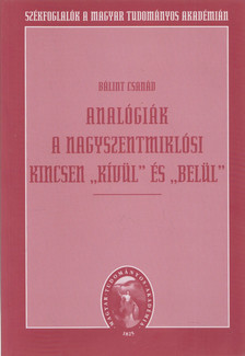 Bálint Csanád - Analógiák a nagyszentmiklósi kincsen "kívül" és "belül" (kivonat) [antikvár]