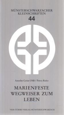 Anselm Grün , Reitz, Petra - Marienfeste, Wegweiser zum Leben [antikvár]