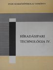 Győri Attila - Híradásipari technológia IV. [antikvár]