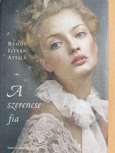 Regös István Attila - A szerencse fia [antikvár]