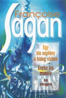 Francoise Sagan - Egy kis napfény a hideg vízben / Enyhe kis mosoly [antikvár]
