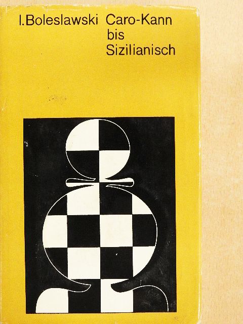 Isaak Boleslawski - Caro-Kann bis Sizilianisch [antikvár]