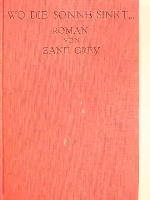 Zane Grey - Wo die Sonne sinkt... [antikvár]