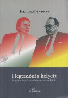 Hettyey András - Hegemónia helyett [antikvár]