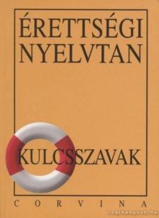 Kiss Judit - Érettségi nyelvtan - kulcsszavak [antikvár]
