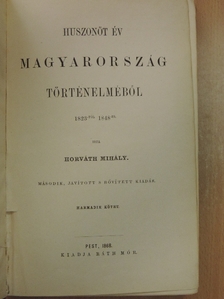 Horváth Mihály - Huszonöt év Magyarország történelméből III. (töredék) [antikvár]