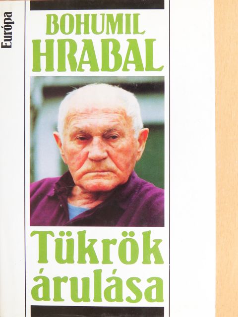 Bohumil Hrabal - Tükrök árulása [antikvár]
