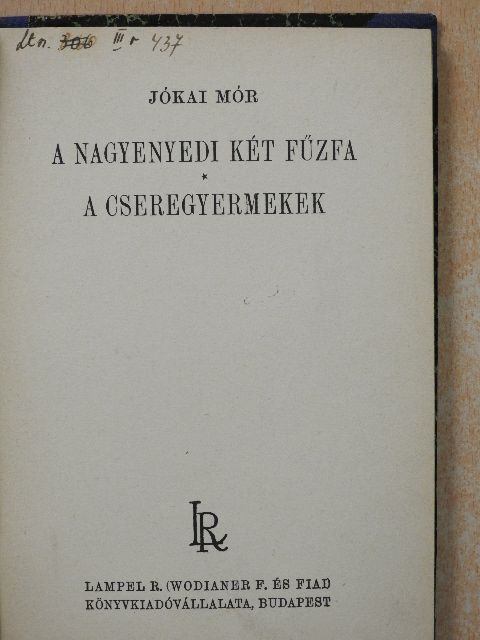Jókai Mór - A nagyenyedi két fűzfa/A cseregyermekek [antikvár]