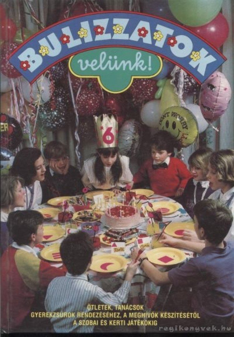 Csörgő Anikó - Bulizzatok velünk! [antikvár]
