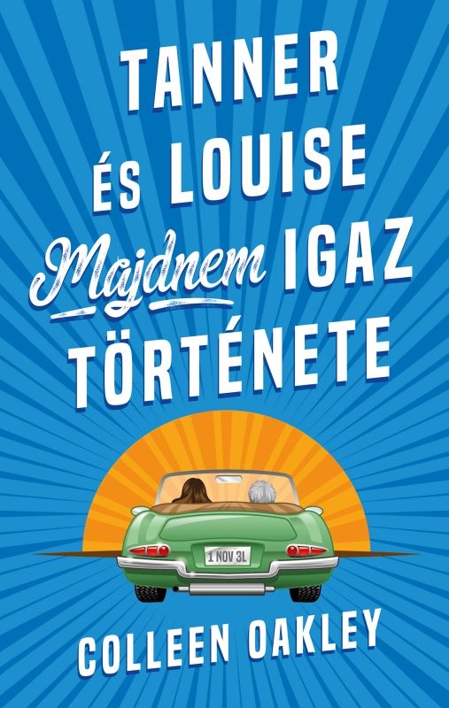 Colleen Oakley - Tanner és Louise majdnem igaz története [eKönyv: epub, mobi]