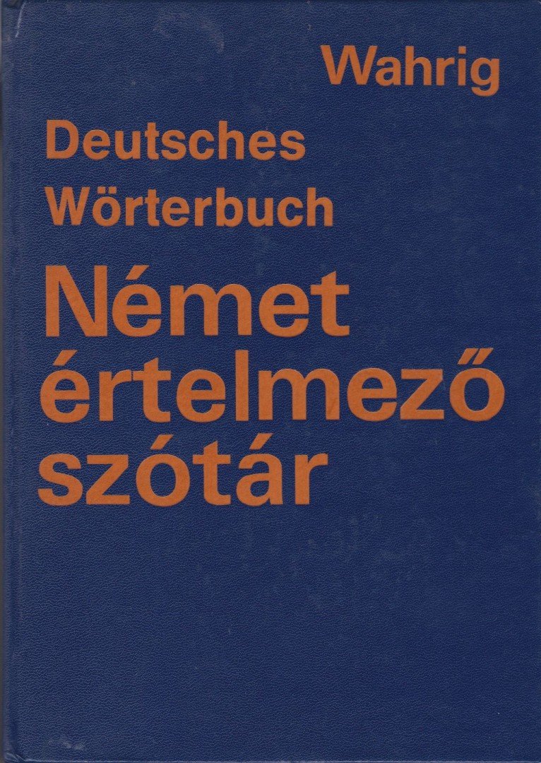 Gerhard Wahrig - Német értelmező szótár - Deutsches Wörterbuch [antikvár]