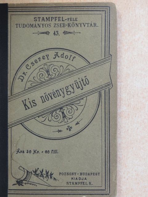 Dr. Cserey Adolf - Kis növénygyüjtő [antikvár]