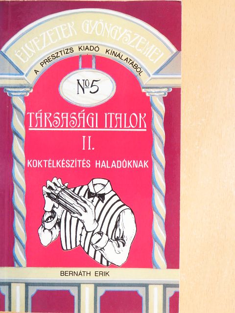 Bernáth Erik - Társasági italok II. [antikvár]