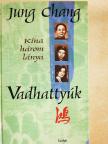 Jung Chang - Vadhattyúk [antikvár]