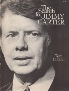 COLLINS, TOM - The Search for Jimmy Carter [antikvár]