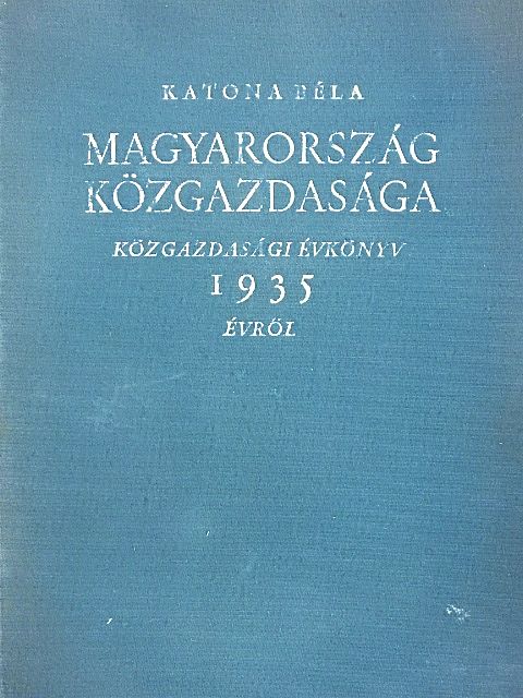Katona Béla - Magyarország közgazdasága 1935. [antikvár]